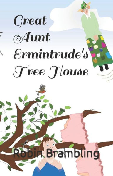 Great Aunt Ermintrude's Tree House (Great Aunt Ermintrude Series)