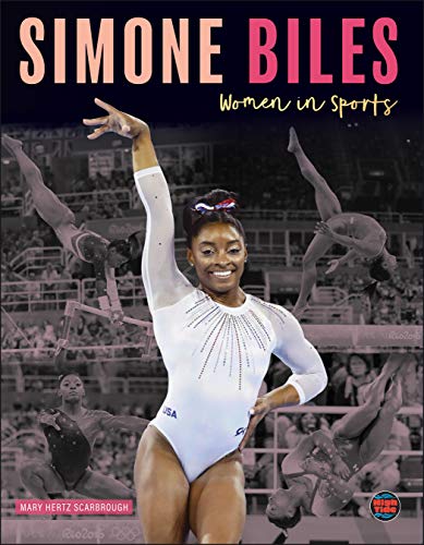 Women In Sports: Simone Biles?Biography About Gymnast And Olympic Gold Medalist Simone Biles, Grades 3-5 Leveled Readers (32 Pgs)