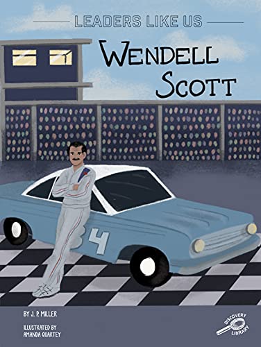 Leaders Like Us: Wendell Scott?Biography About Nascar Champion Wendell Scott, An African American Leader In Racing, Grades 1-4 Leveled Readers (24 Pgs) (Paperback)