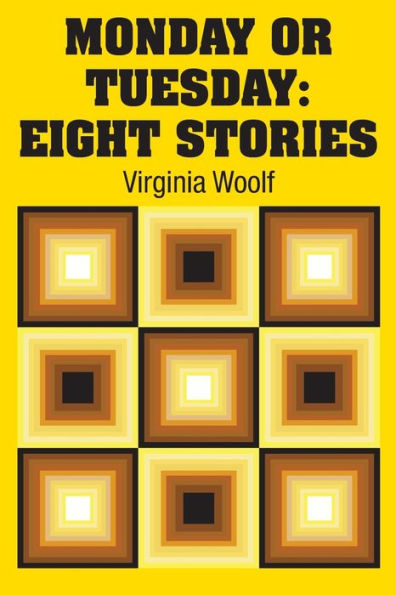 Monday Or Tuesday : Eight Stories - 9781731704023