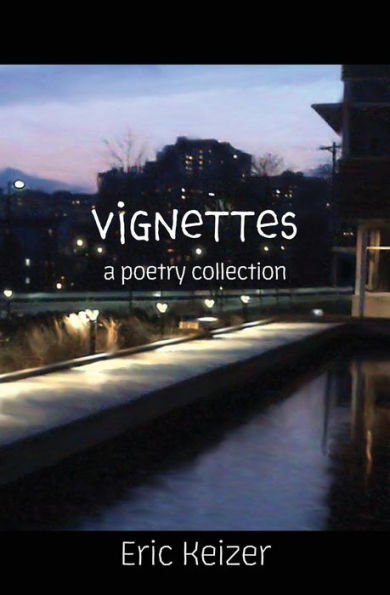Vignettes : A Poetry Collection - 9781732001312