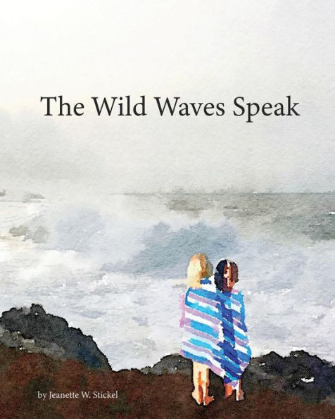The Wild Waves Speak - 9781732015708