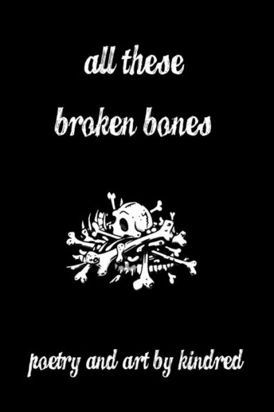 All These Broken Bones