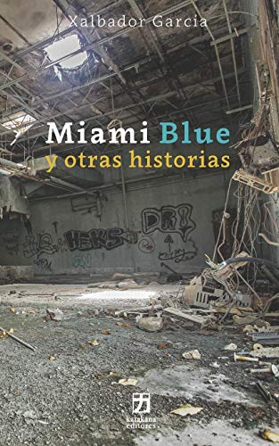 Miami Blue y otras historias (Nagari colecci??n holarasca) (Spanish Edition)