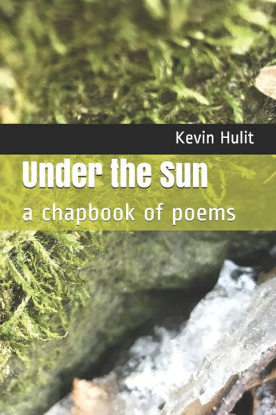 Under The Sun : A Chapbook Of Poems