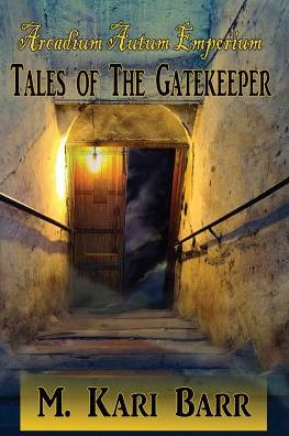 Arcadium Autum Emporium: Tales of the Gatekeeper