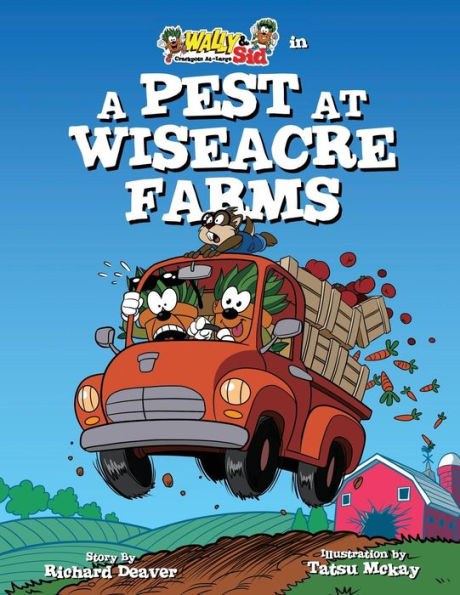 Wally & Sid - Crackpots At-Large : A Pest At Wiseacre Farms - 9781732162112