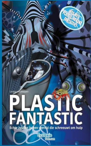 Plastic Fantastic : Echte Helden In Een Wereld Die Schreeuwt Om Hulp