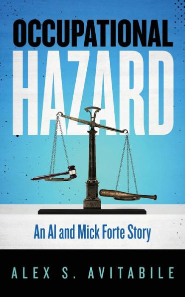 Occupational Hazard : An Al And Mick Forte Story
