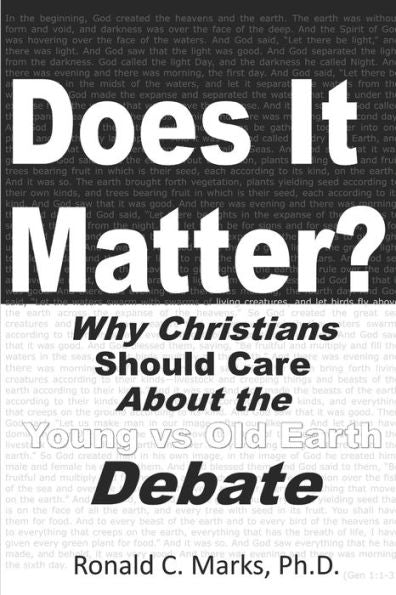 Does It Matter?: Why Christians Should Care About the Young vs Old Earth Debate