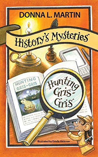 History's Mysteries : Hunting Gris-Gris - 9781732327887 - 9781732327887