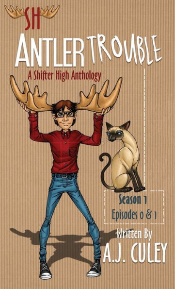 Antler Trouble: Season 1, Episodes 0 & 1 (1) (Shifter High Anthology)