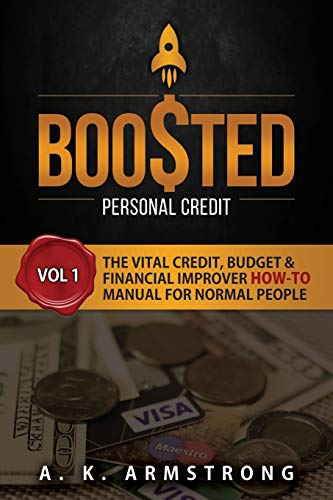 Boosted : The Vital Credit, Budget & Financial Improver How-To Manual for Normal People Vol 1