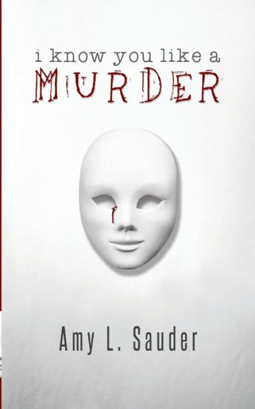 I Know You Like a Murder