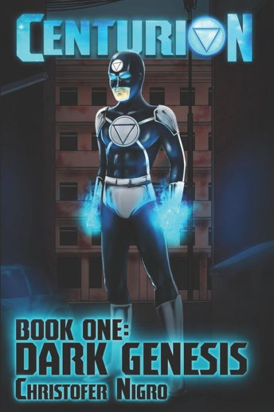 CENTURION: DARK GENESIS (Centurion - Warp Event Universe)