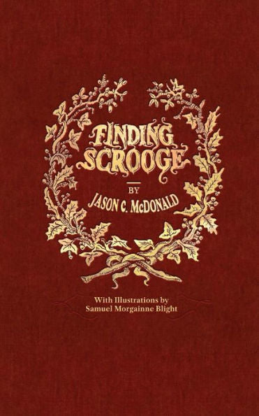Finding Scrooge: or Another Christmas Carol - 9781732368026
