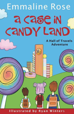 A Case in Candy Land (A Hall of Travels Adventure)