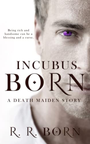 Incubus Born: A Death Maiden Story (Death Maiden Chronicles)