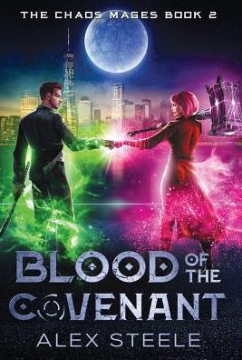 Blood of the Covenant: An Urban Fantasy Action Adventure (Chaos Mages)