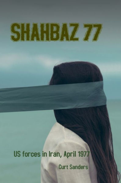 Shahbaz 77 : Us Forces In Iran, April 1977