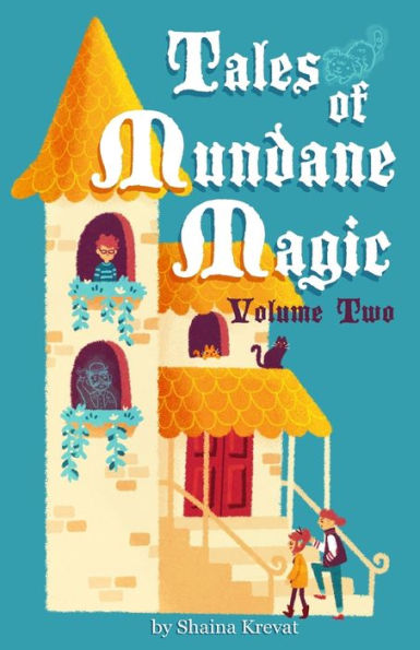 Tales Of Mundane Magic: Volume Two