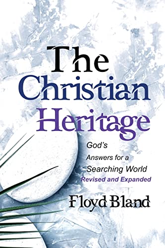 The Christian Heritage: Answers for a Searching World (Revised & Expanded)