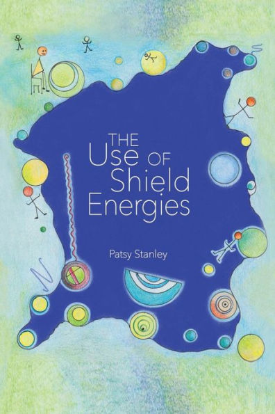 The Use Of Shield Energies - 9781732619371