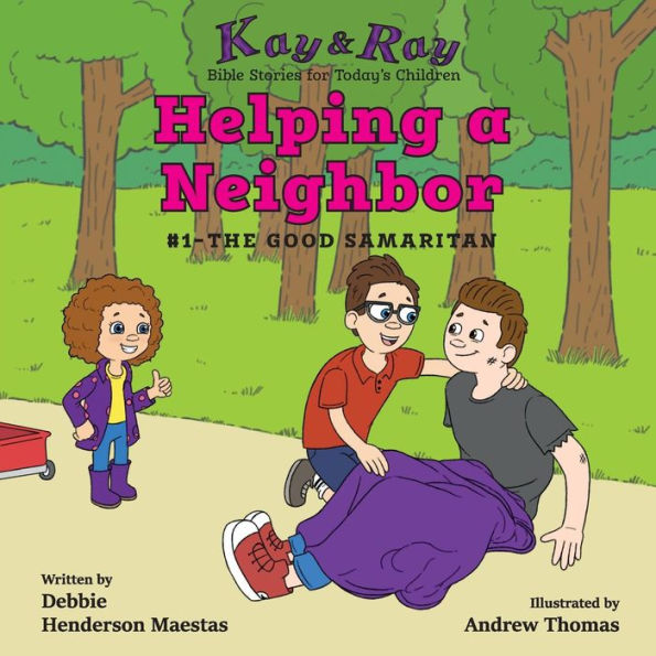 Helping a Neighbor: #1-The Good Samaritan (Kay & Ray) - 9781732657113