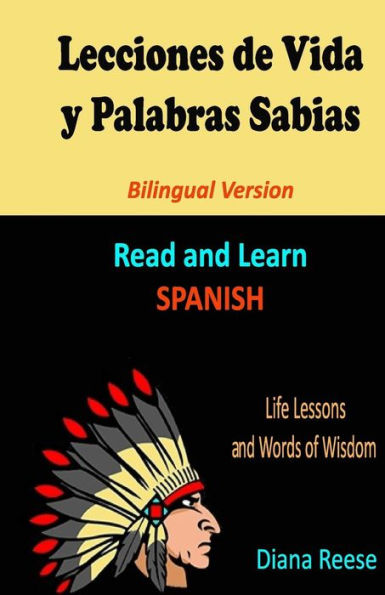 Lecciones de Vida y Palabras Sabias: Bilingual Version (Spanish Edition)