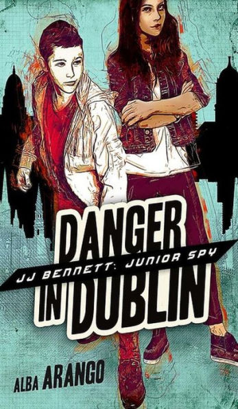 Danger in Dublin (4) (Jj Bennett: Junior Spy)
