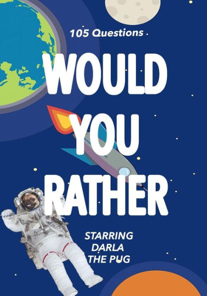 Would You Rather : Starring Darla The Pug - 9781732746008