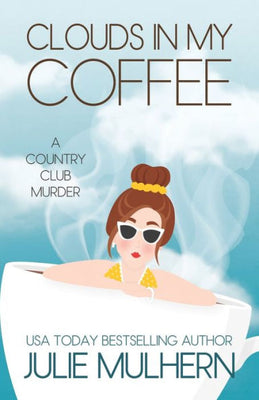Clouds in my Coffee (Country Club Murders)