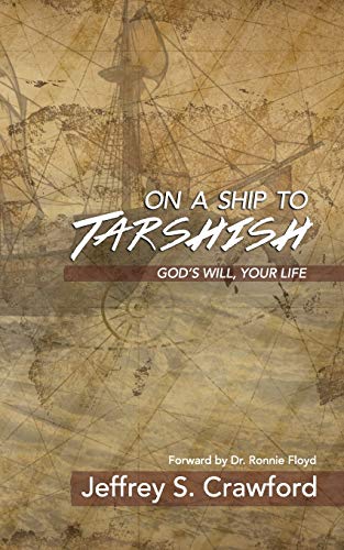 On A Ship To Tarshish : God's Will, Your Life