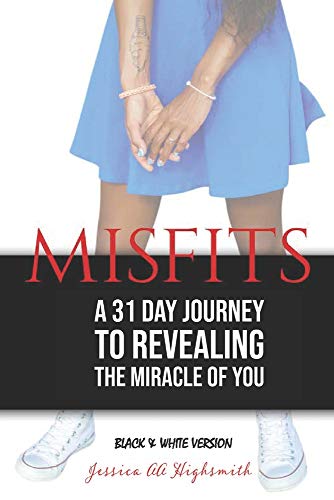 Misfits: A 31 Day Journey to Revealing the Miracle of YOU