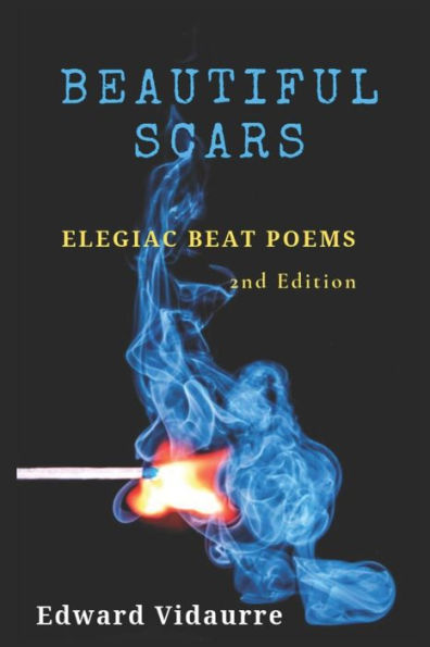 Beautiful Scars: Elegiac Beat Poems (2nd Edition)