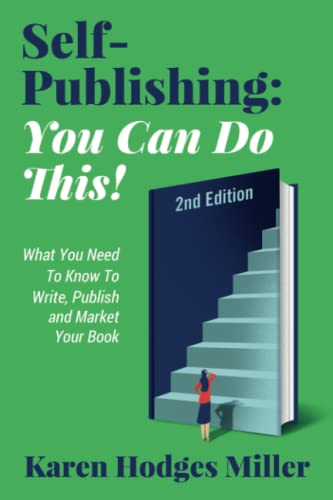 Self-Publishing : You Can Do This! What You Need To Know To Write, Publish & Market Your Book Second Edition: You Can Do This! What You Need To Know To Write, Publish & Market Your Book 2Nd Edition: You Can Do This!
