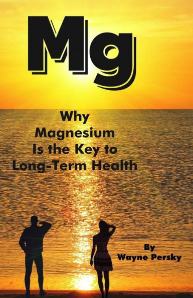 Why Magnesium Is The Key To Long-Term Health