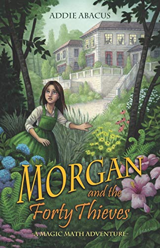 Morgan and the Forty Thieves: A Magic Math Adventure (Magic Math Adventures)