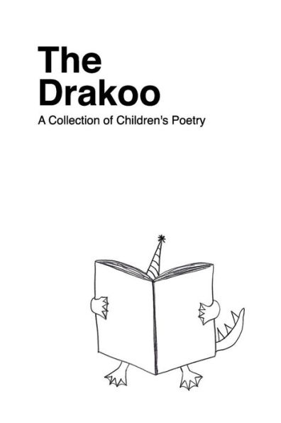 The Drakoo : A Collection Of Children's Poetry