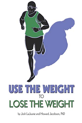 Use the Weight to Lose the Weight : A Revolutionary New Way to Leverage the Strength You've Developed Carrying 50, 100, Or Even 150+ Extra Pounds and Claim Your Bad-Ass Status As a Real Athlete!