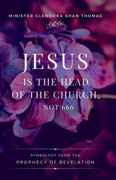 Jesus Is Head Of The Church, Not 666
