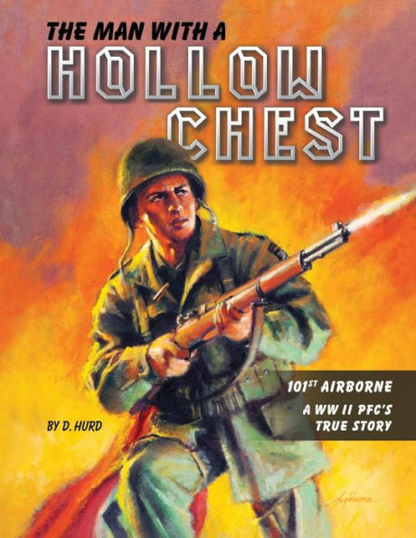 The Man With A Hollow Chest : The True Story Of A Ww Ll Paratrooper