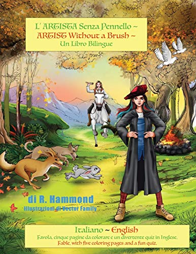L' ARTISTA SENZA Un PENNELLO ~ ARTIST Without a Brush ~ Un Libro Bilingue ~ Italiano ~ English