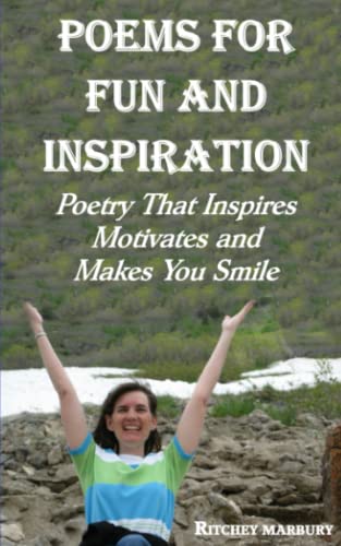 Poems for Fun and Inspiration : Poetry That Inspires Motivates and Makes You Smile