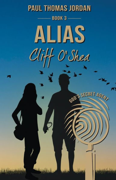 Alias Cliff O'shea Book 3: God's Secret Agent