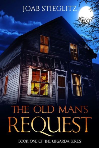 The Old Man's Request : Book One Of The Utgarda Trilogy