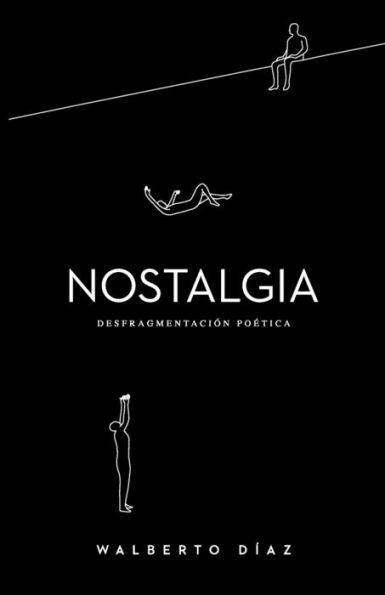 Nostalgia : Desfragmentación Poética