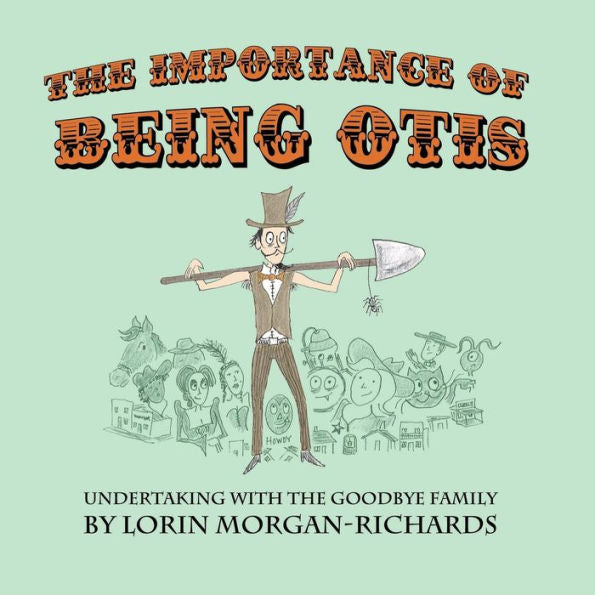 The Importance Of Being Otis : Undertaking With The Goodbye Family