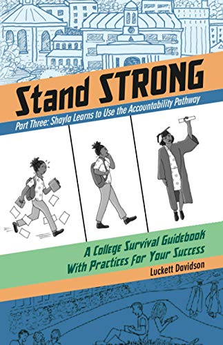 Shayla Learns the Accountability Pathway : A College Survival Guidebook With Practices for Your Success