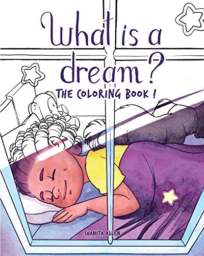 What is a Dream? : The Coloring Book!